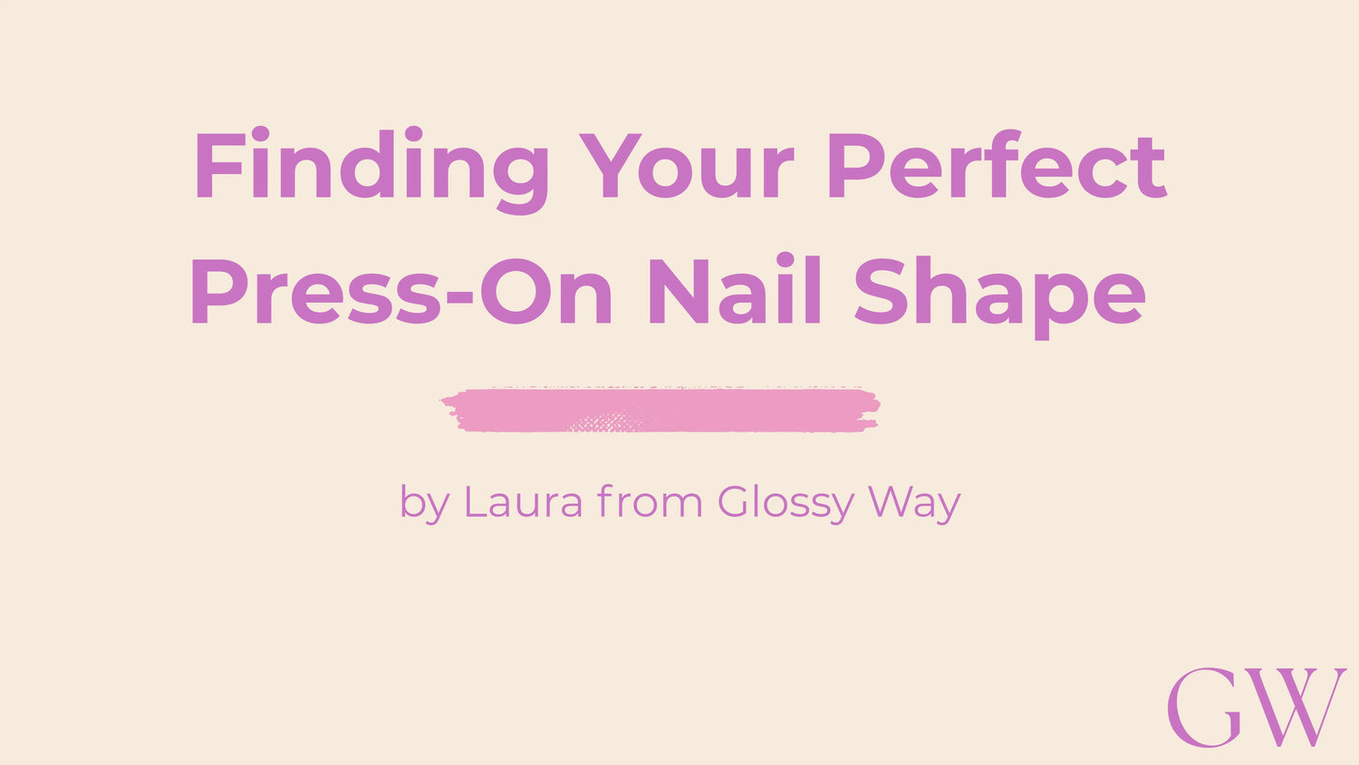 Guide and tutorial on finding perfect press-on nail shape