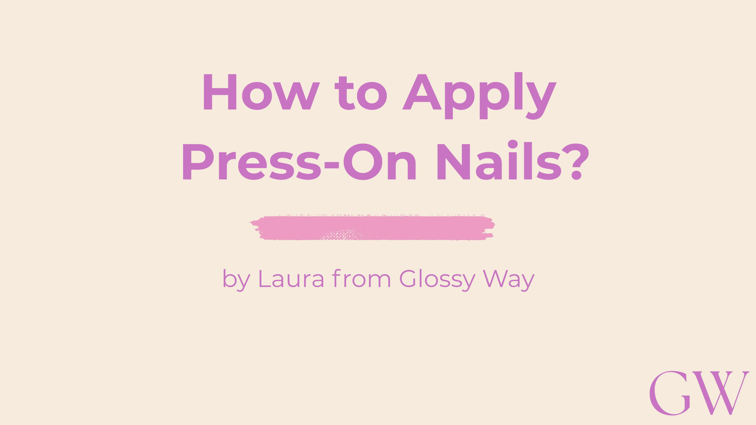 Tutorial article on How to apply press-on nails using Glossy Way developed method